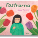 Bokomslag Fastrarna, liten flicka i grön tröja omringad av olikfärgade tulpaner